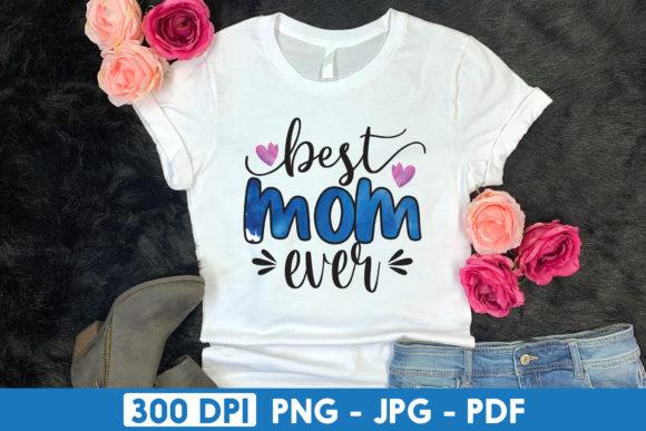 Best Mom Ever, Mother s Day Sublimation Graphics and Crafts Review
