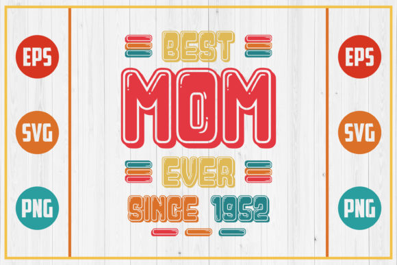 Best Mom Ever Since 1952 Graphics and Crafts Review
