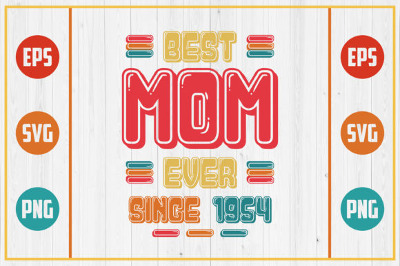 Best Mom Ever Since 1954 Graphics and Crafts Review