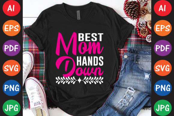 Best Mom Hands Down Graphics for Crafts & Content