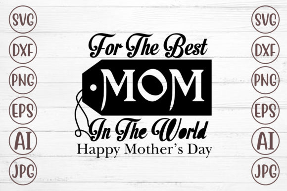 For the Best Mom in the World Happy Graphics and Crafts Review