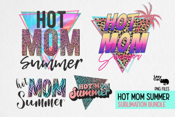 Hot Mom Summer Bundle Graphics for Crafts