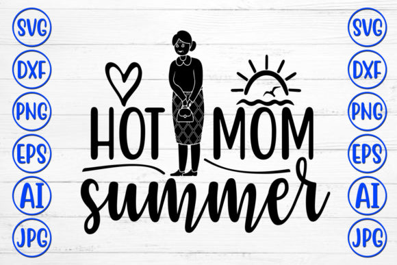 Hot Mom Summer Graphics for Crafts and Digital Products