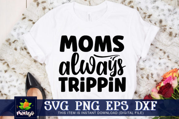 Mom Always Trippin Graphics and Crafts Review