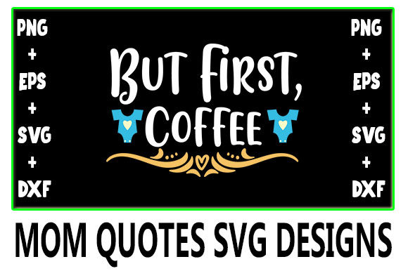 MOM but First, Coffee Graphics for Crafts & Content