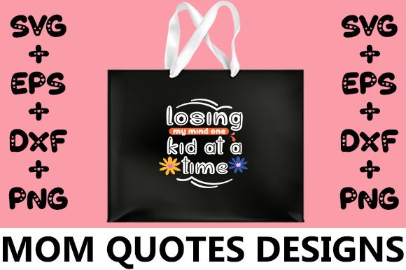 MOM Losing My Mind One Kid at a Time Graphics and Crafts