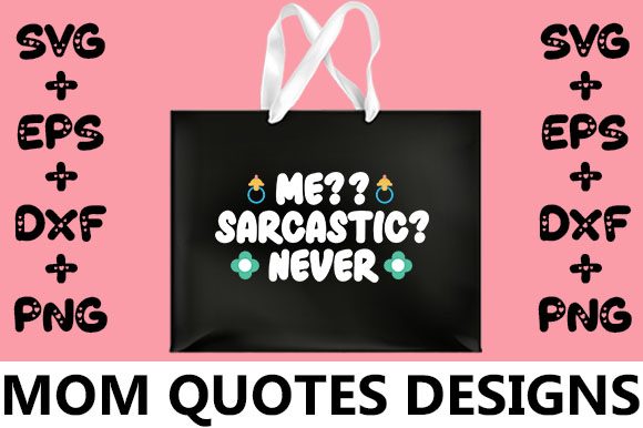 MOM Me-- Sarcastic- Never Graphics and Crafts Review