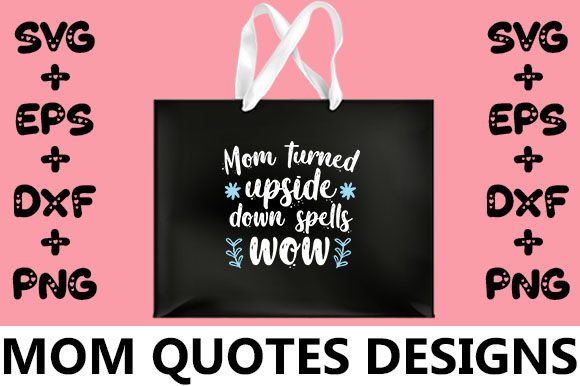 MOM Mom Turned Upside Down Spells Wow Graphics and Crafts