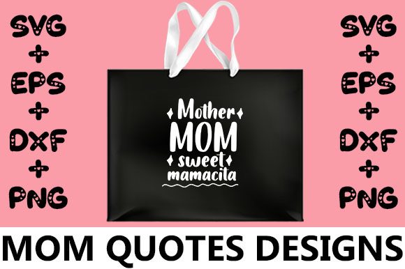 MOM Mother Mom Sweet Mamacita Graphics and Crafts Review