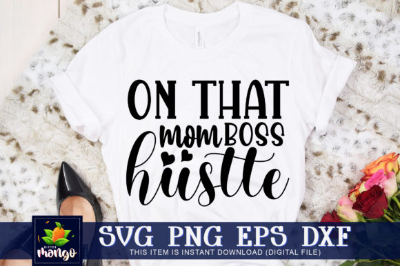 On That Mom Boss Hustte Graphics and Crafts Review