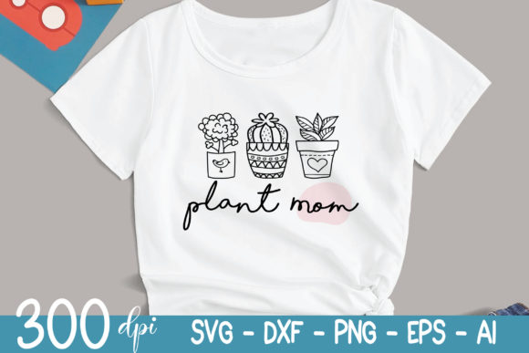Plant Mom Graphics for Crafts and Content