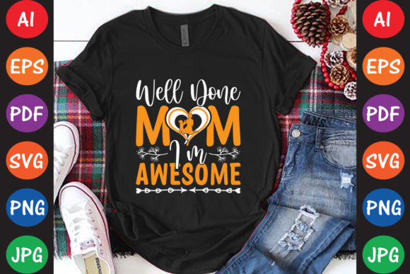 Well Done Mom, I’m Awesome Graphics and Crafts Review